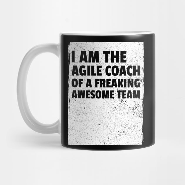 I am the agile coach of a freaking awesome team by Salma Satya and Co.